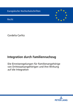 Integration durch Familiennachzug von Carlitz,  Cordelia