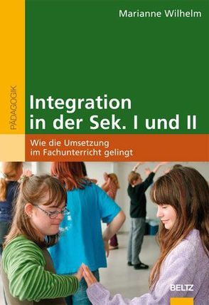 Integration in der Sek. I und II von Wilhelm,  Marianne