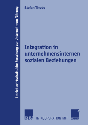 Integration in unternehmensinternen sozialen Beziehungen von Thode,  Stefan