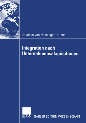 Integration nach Unternehmensakquisitionen von Hoyningen-Huene,  Joachim