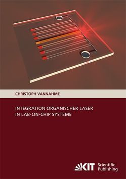 Integration organischer Laser in Lab-on-Chip Systeme von Vannahme,  Christoph