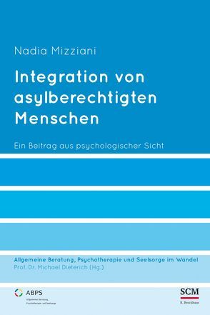 Integration von asylberechtigten Menschen von Dieterich,  Michael, Mizziani,  Nadia