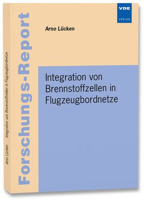 Integration von Brennstoffzellen in Flugzeugbordnetze von Lücken,  Arno