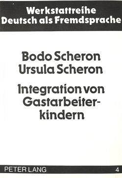 Integration von Gastarbeiterkindern von Scheron,  Bodo & Ursula