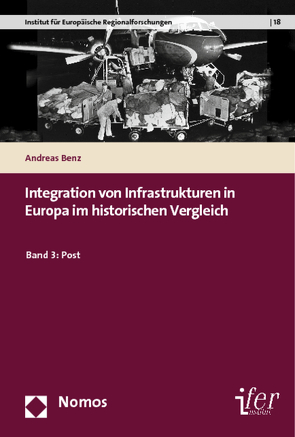 Integration von Infrastrukturen in Europa im historischen Vergleich von Benz,  Andreas