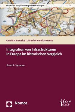 Integration von Infrastrukturen in Europa im historischen Vergleich von Ambrosius,  Gerold, Henrich-Franke,  Christian