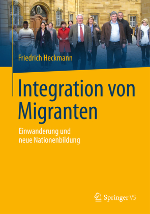 Integration von Migranten von Heckmann,  Friedrich