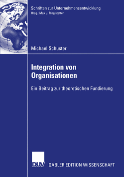 Integration von Organisationen von Ringlstetter,  Prof. Dr. Max, Schuster,  Michael