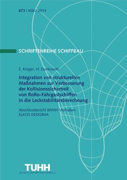 Integration von strukturellen Maßnahmen zur Verbesserung der Kollisionssicherheit von RoRo-Fahrgastschiffen in die Leckstabilitätsberechnung von Dankowski,  Hendrik, Krüger,  Stefan