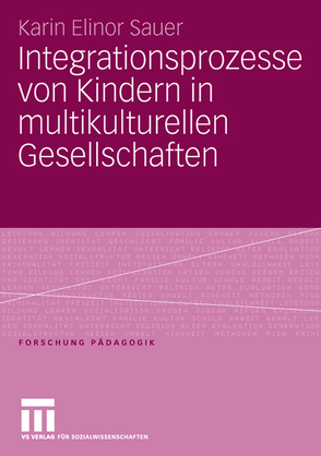 Integrationsprozesse von Kindern in multikulturellen Gesellschaften von Sauer,  Karin Elinor