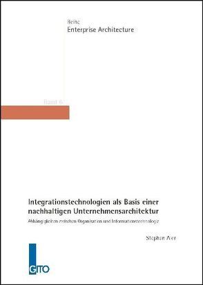 Integrationstechnologien als Basis einer nachhaltigen Unternehmensarchitektur von Aier,  Stephan