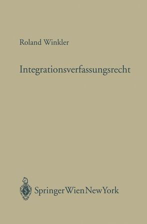 Integrationsverfassungsrecht von Winkler,  Roland