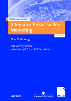 Integrativ-Prozessuales Marketing von Mattmüller,  Roland