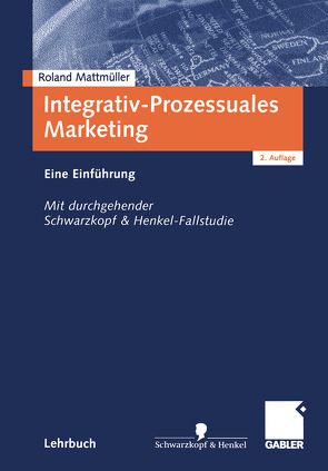 Integrativ-Prozessuales Marketing von Mattmüller,  Roland