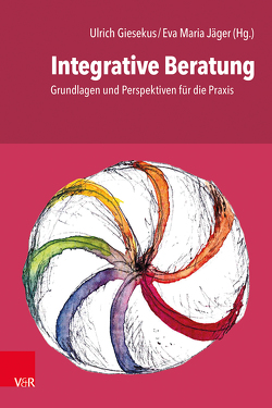 Integrative Beratung von Belser,  Waltraud, Bolz,  Sarah, Czycholl,  Dietmar, Giesekus,  Ulrich, Hempelmann,  Heinzpeter, Herbst,  Michael, Jäger,  Eva Maria, Samlow,  Matthias, Schulz von Thun,  Friedemann, Utsch,  Michael