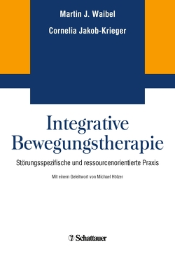 Integrative Bewegungstherapie von Hölzer,  Michael, Jacob-Krieger,  Cornelia, Waibel,  Martin J