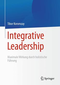 Integrative Leadership von Koromzay,  Tibor