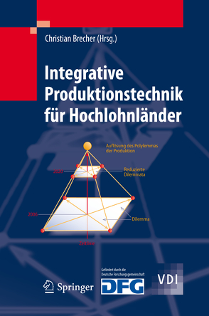 Integrative Produktionstechnik für Hochlohnländer von Brecher,  Christian