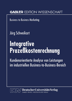 Integrative Prozeßkostenrechnung von Schweikart,  Jörg