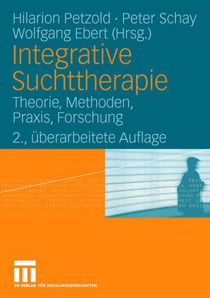 Integrative Suchttherapie von Ebert,  Wolfgang, Petzold,  Hilarion, Schay,  Peter