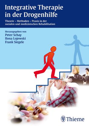 Integrative Therapie in der Drogenhilfe von Lojewski,  Ilona, Schay,  Peter, Siegele,  Frank