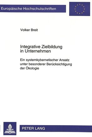 Integrative Zielbildung in Unternehmen von Breit,  Volker