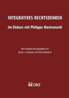 Integratives Rechtsdenken von Schweizer,  Rainer J., Windisch,  Florian