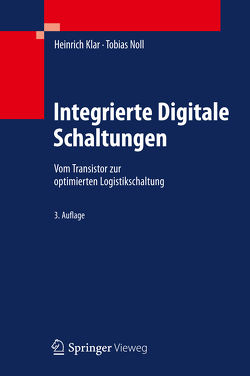 Integrierte Digitale Schaltungen von Klar,  Heinrich, Noll,  Tobias