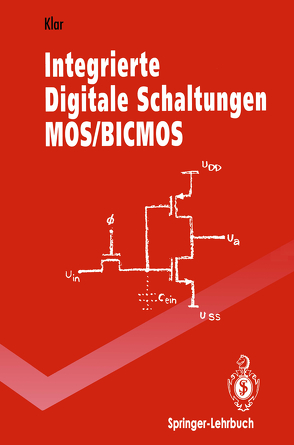 Integrierte Digitale Schaltungen MOS/BICMOS von Heimsch,  W., Klar,  Heinrich