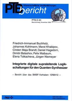 Integrierte digitale supraleitende Logikschaltung für den Quanten-Synthesizer von Balashov,  D, Brandt,  C M, Buchholz,  F I, Hagedorn,  D, Khabipov,  M, Kohlmann,  J, Maibaum,  F, Niemeyer,  J, Tolkacheva,  E