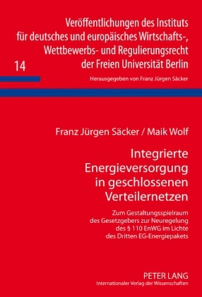 Integrierte Energieversorgung in geschlossenen Verteilernetzen von Säcker,  Franz-Jürgen, Wolf,  Maik