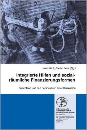 Integrierte Hilfen und sozialräumliche Finanzierungsformen von Koch,  Josef, Lenz,  Stefan