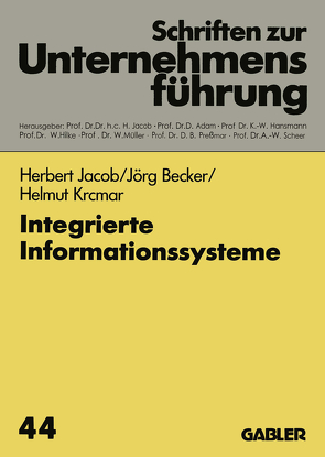 Integrierte Informationssysteme von Becker,  Jörg, Jacob,  Herbert, Krcmar,  Helmut