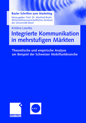 Integrierte Kommunikation in mehrstufigen Märkten von Lasotta,  Kristina