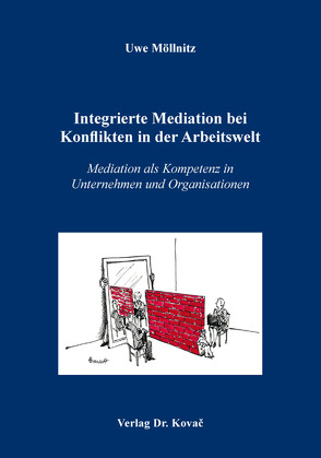 Integrierte Mediation bei Konflikten in der Arbeitswelt von Möllnitz,  Uwe