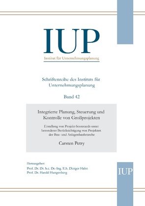 Integrierte Planung, Steuerung und Kontrolle von Großprojekten von Hahn,  Dietger, Hungenberg,  Harald, Petry,  Carsten