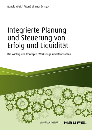 Integrierte Planung und Steuerung von Erfolg und Liquidität von Gleich,  Ronald, Linsner,  René