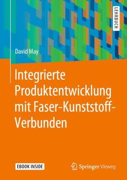 Integrierte Produktentwicklung mit Faser-Kunststoff-Verbunden von May,  David