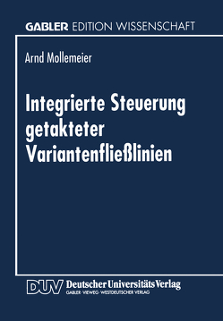 Integrierte Steuerung getakteter Variantenfließlinien von Mollemeier,  Arnd