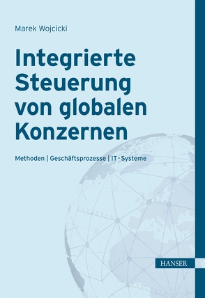 Integrierte Steuerung von globalen Konzernen von Wojcicki,  Marek