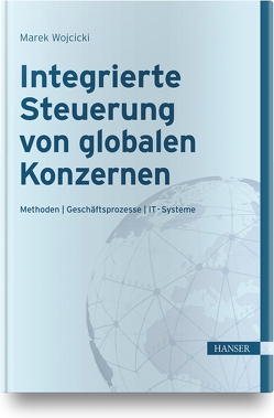 Integrierte Steuerung von globalen Konzernen von Wojcicki,  Marek