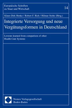 Integrierte Versorgung und neue Vergütungsformen in Deutschland von Henke,  Klaus-Dirk, Rich,  Robert F., Stolte,  Hilmar