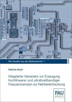 Integrierter Generator zur Erzeugung hochlinearer und ultrabreitbandiger Frequenzrampen zur Nahbereichsortung von Maser,  Matthias