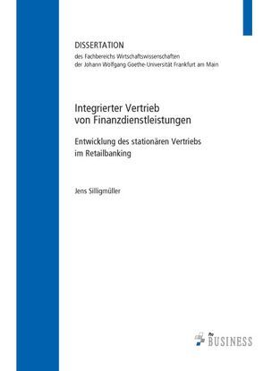Integrierter Vertrieb von Finanzdienstleistungen von Silligmüller,  Jens