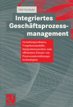 Integriertes Geschäftsprozessmanagement von Gierhake,  Olaf