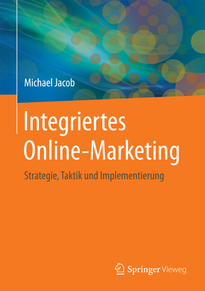 Integriertes Online-Marketing von Jacob,  Michael