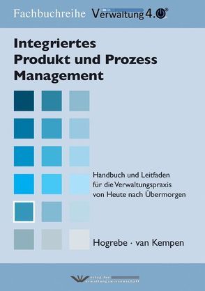 Integriertes Produkt- und Prozessmanagement von Hogrebe,  Frank, Kempen,  Beate van