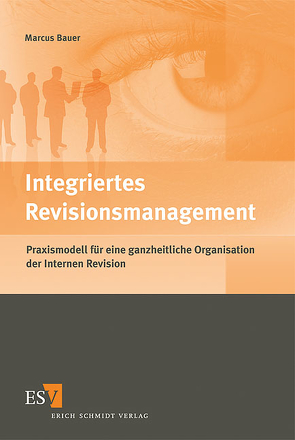 Integriertes Revisionsmanagement von Bauer,  Marcus