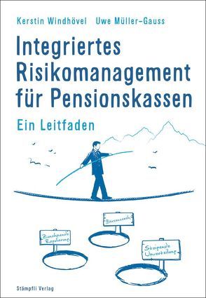 Integriertes Risikomanagement für Pensionskassen von Müller-Gauss,  Uwe, Windhövel,  Kerstin