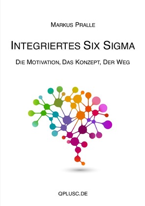 Integriertes Six Sigma von Pralle,  Markus